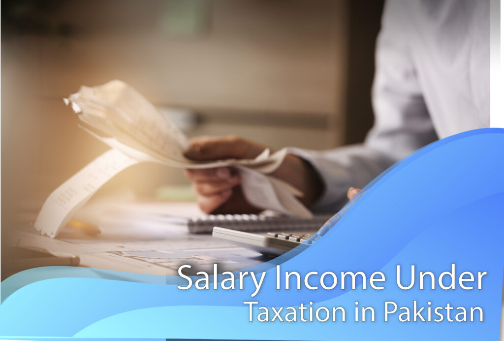 Salary Income Under Taxation in Pakistan