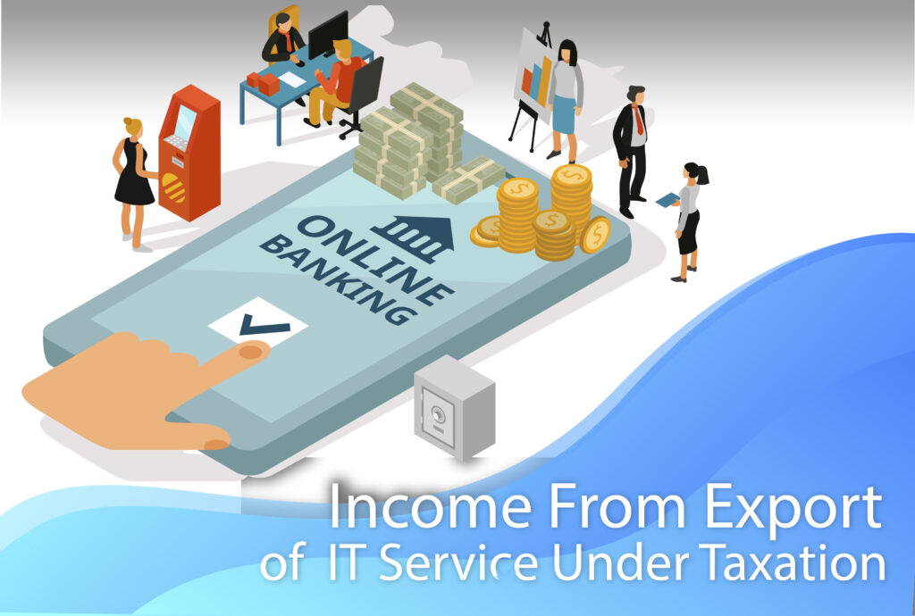 Income from export of IT service under taxation